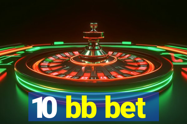 10 bb bet